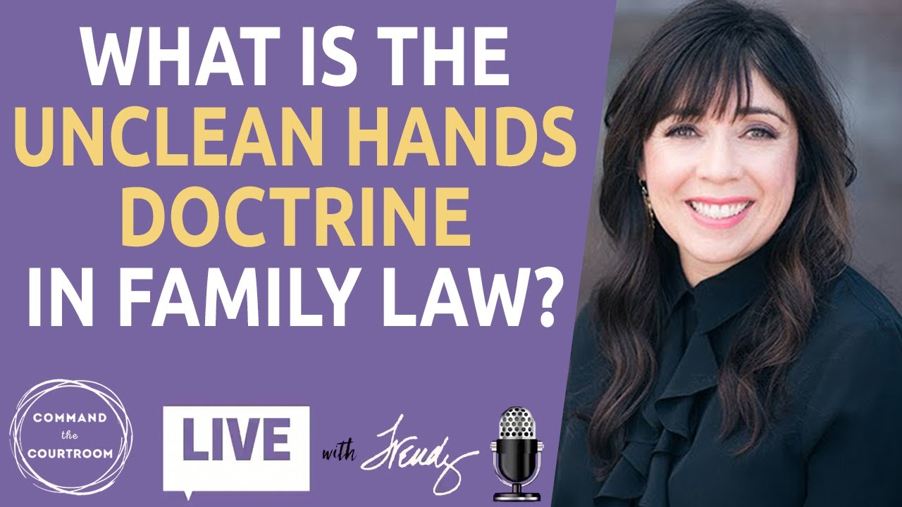 What is the Unclean Hands Doctrine in Family Law?