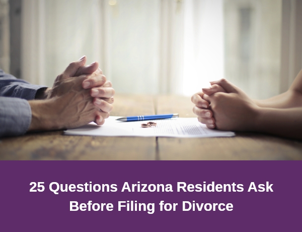 Hernandez Family Law | 25 Questions Arizona Residents Ask Before Filing for Divorce