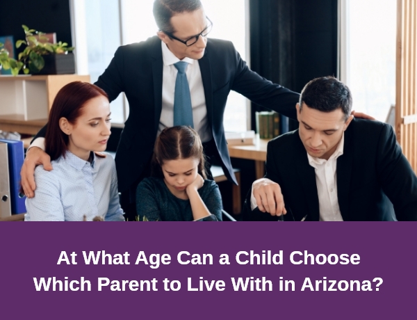 Hernandez Family Law | At What Age Can a Child Choose Which Parent to Live With in Arizona?